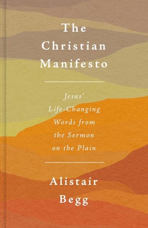 Christian Manifesto : Jesus’ Life-Changing Words From The Sermon On The Pla