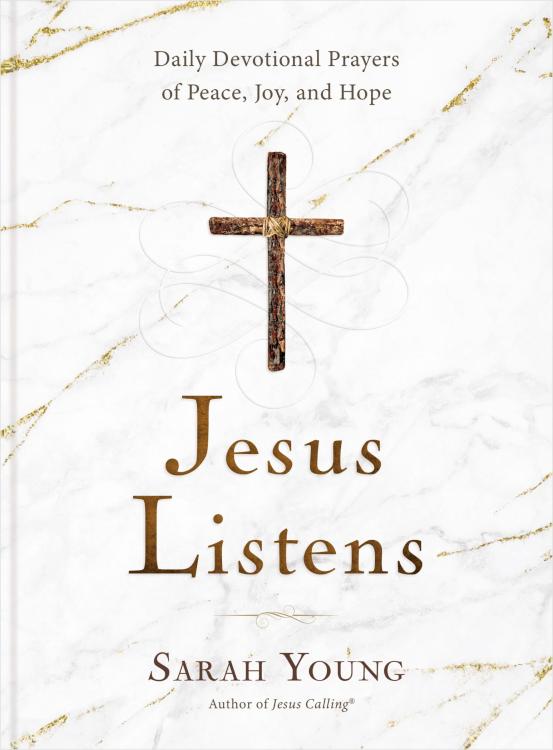 Jesus Listens : Daily Devotional Prayers Of Peace, Joy, And Hope