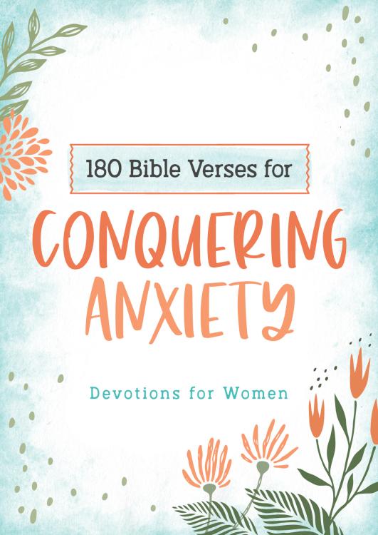 180 Bible Verses For Conquering Anxiety