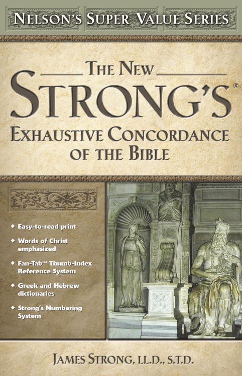 New Strongs Exhaustive Concordance Of The Bible