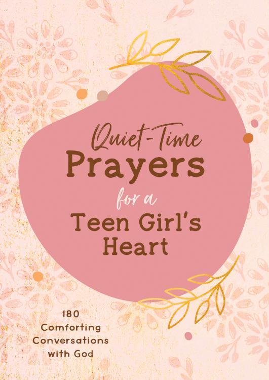 Quiet Time Prayers For A Teen Girls Heart