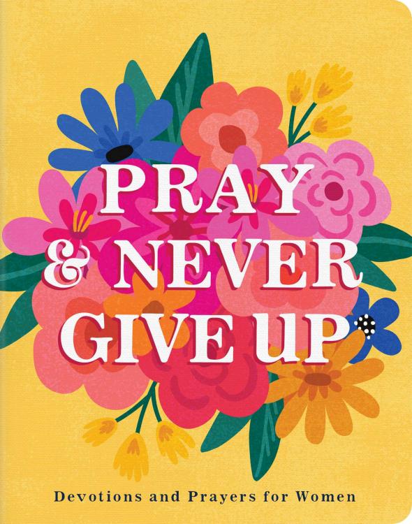 Pray And Never Give Up