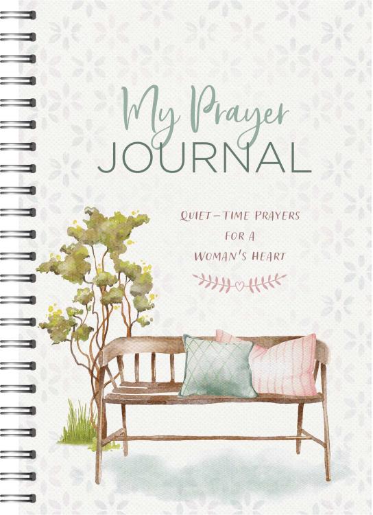 My Prayer Journal Quiet Time Prayers For A Womans Heart