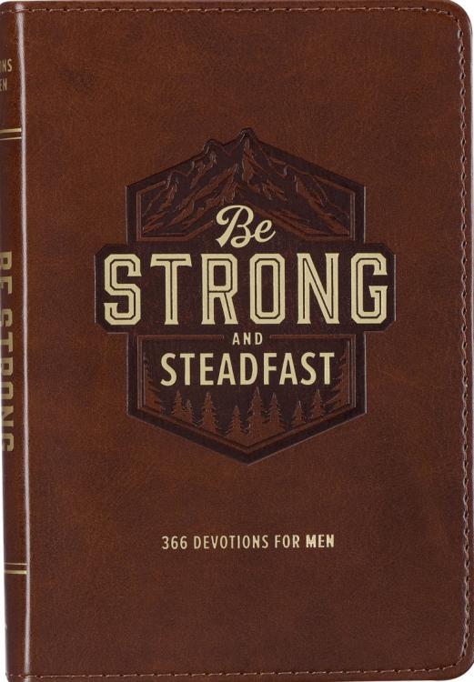 Be Strong And Steadfast