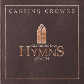 Glorious Day : Hymns Of Faith