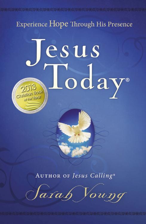 Jesus Today : Experiencing Hope Through His Presence