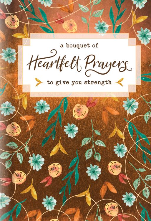 Bouquet Of Heartfelt Prayers To Give You Strength