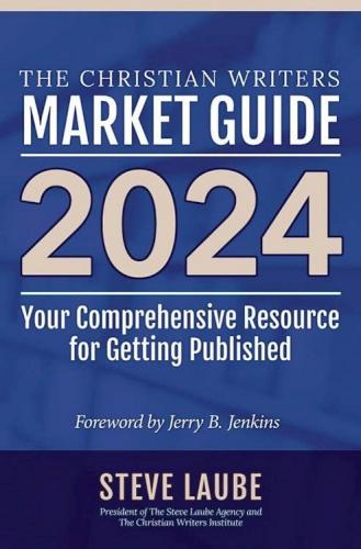 Christian Writers Market Guide 2024 Edition