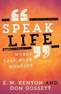 Speak Life : Words That Work Wonders